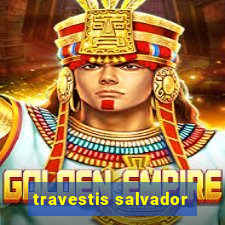 travestis salvador